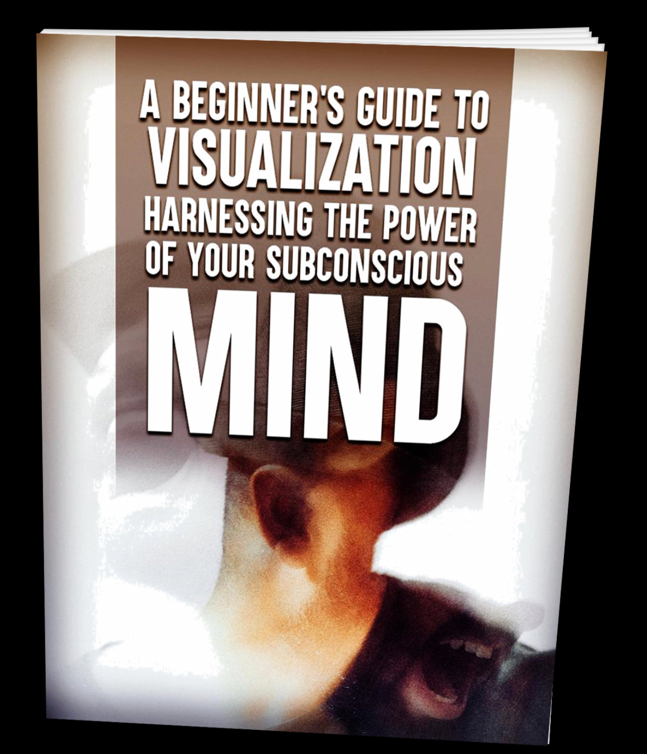 Visualization Harnessing the Power of your subconscious mind